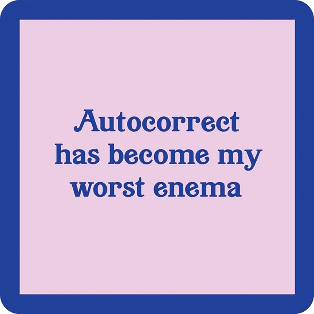 Drinks On Me : Autocorrect Coaster