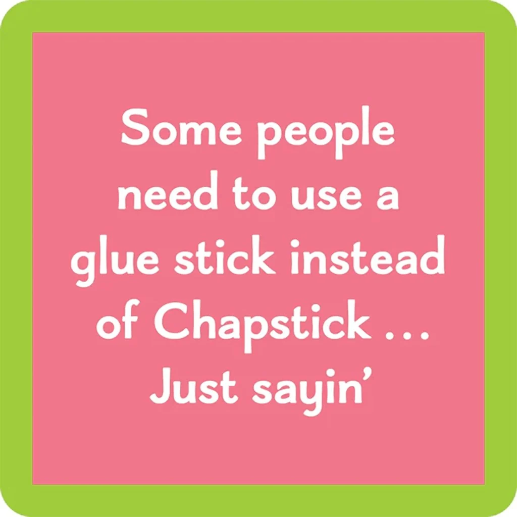 Drinks On Me : "Chapstick" Coaster