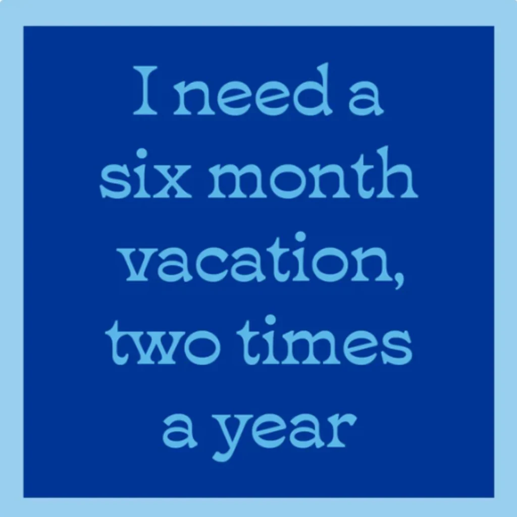 Drinks On Me : Six Month Vacation Coaster