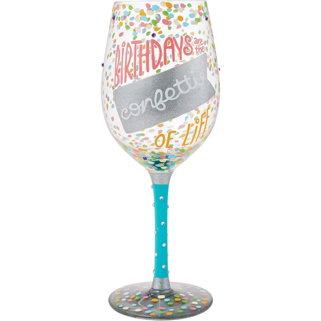 Lolita : Birthdays are the Confetti of Life Wine Glass